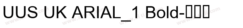 UUS UK ARIAL_1 Bold字体转换